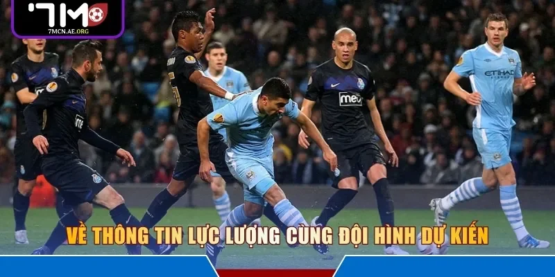 Về thông tin lực lượng cùng đội hình dự kiến 
